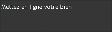 Mettez en ligne votre bien